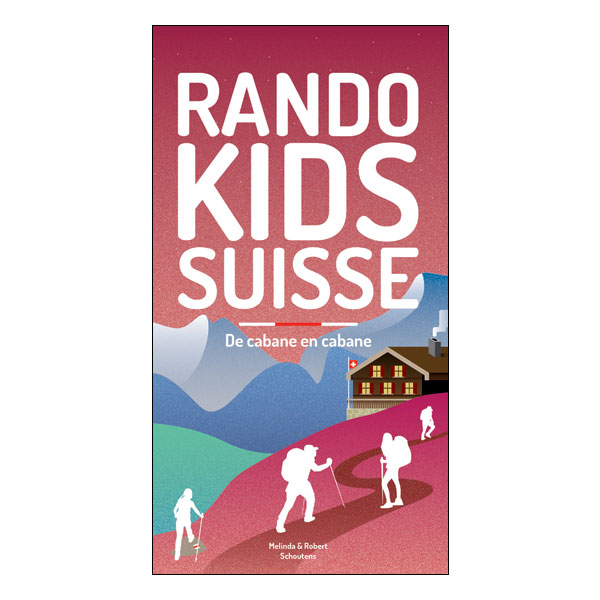 Rando kids Suisse – Tome 2 – Séjours