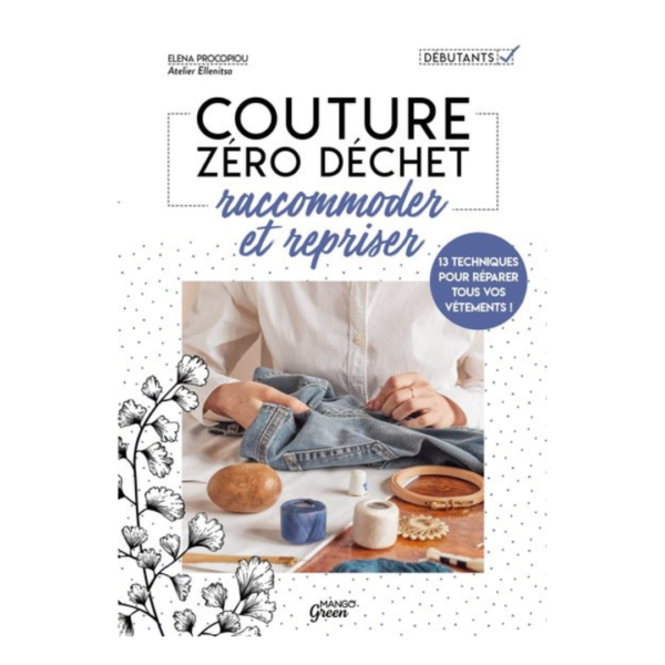 Couture Zéro Déchet - Raccommoder et repriser