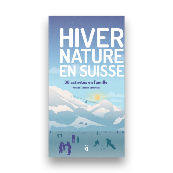 Hiver Nature en Suisse – 36 activités pour les familles à faire en hiver